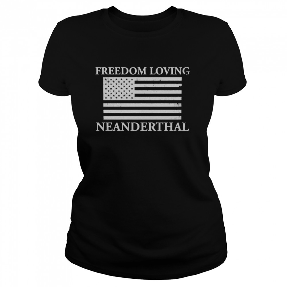 Freedom Loving Neanderthal Flag  Classic Women's T-shirt