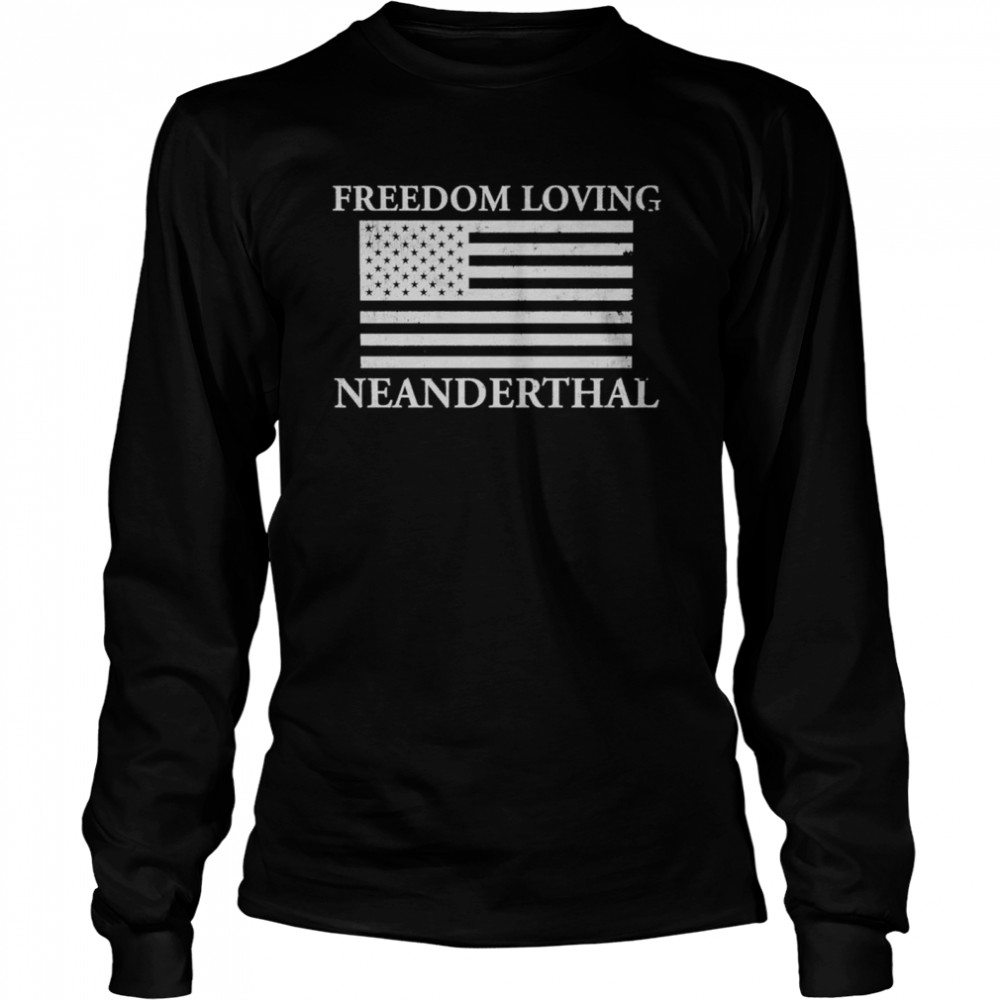 Freedom Loving Neanderthal Flag  Long Sleeved T-shirt